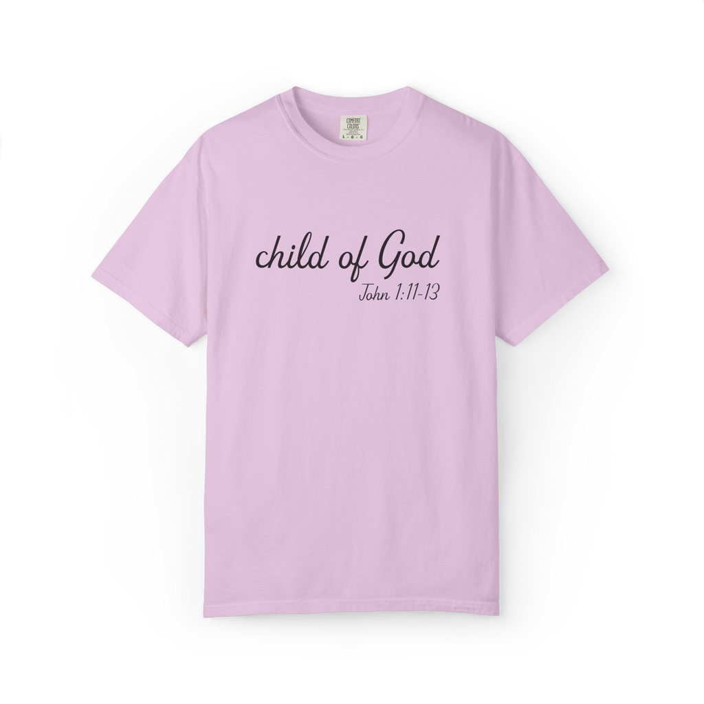 Child of God: Unisex Garment-Dyed T-shirt
