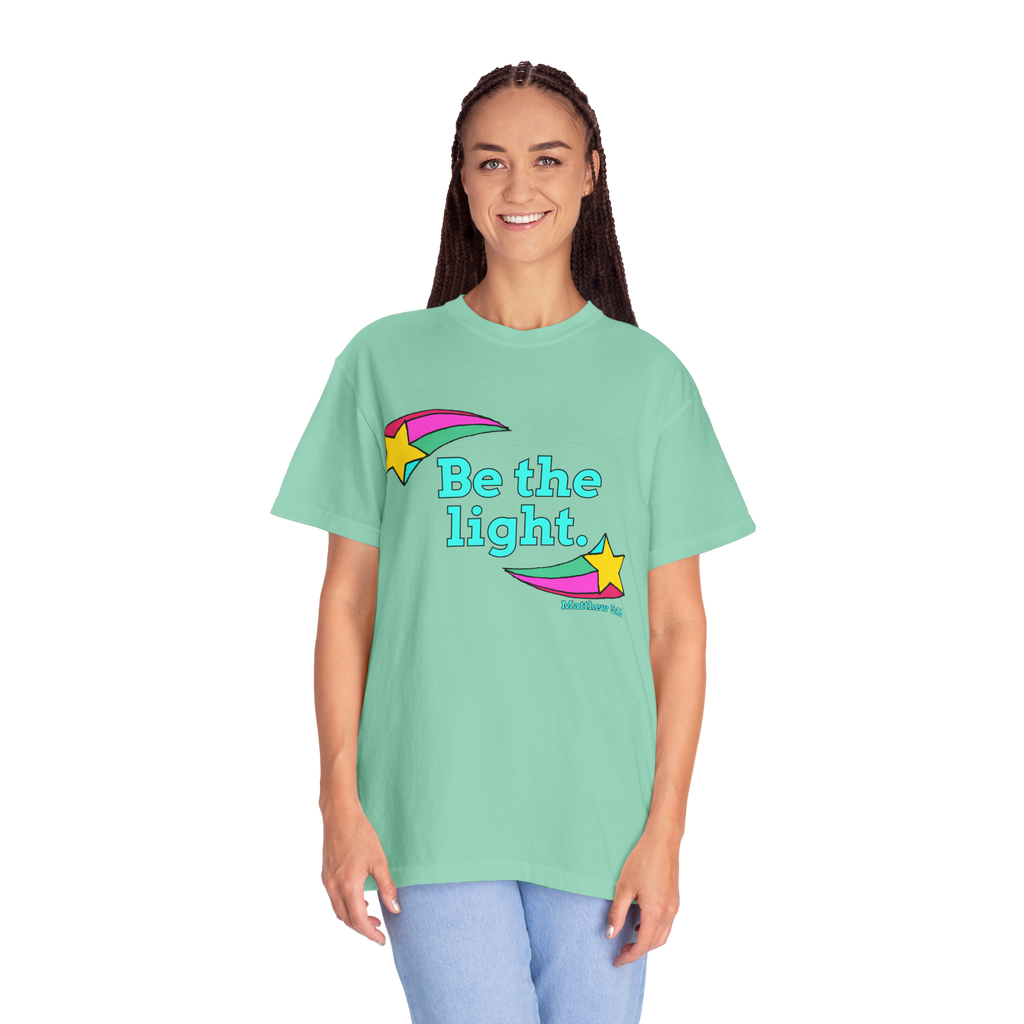 Be The Light: Unisex Garment-Dyed T-shirt