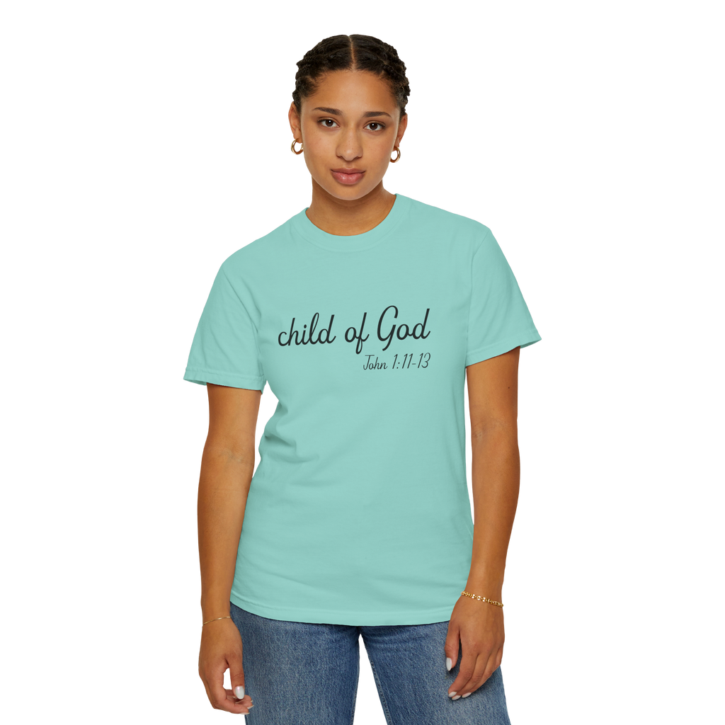 Child of God: Unisex Garment-Dyed T-shirt
